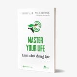 Bộ sách Master Your Life: Làm chủ cuộc sống, thay đổi cuộc đời