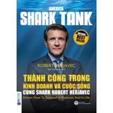 Thành công trong kinh doanh và cuộc sống cùng Shark Robert Herjavec