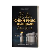 36 kế chinh phục khách hàng khó tính