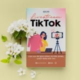 Livestream TikTok: Làm sao để bán hàng duyên dáng, chốt đơn mỏi tay