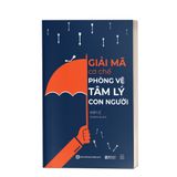 Giải mã cơ chế phòng vệ tâm lý con người