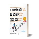 14 nguyên tắc bất biến khiến sự nghiệp thăng tiến cuộc đời thăng hoa