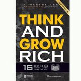 Think and Grow Rich: 16 Nguyên tắc nghĩ giàu làm giàu trong thế kỉ 21