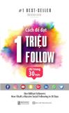 Cách để đạt 1 triệu follow chỉ trong 30 ngày