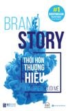 Brand Story – Thổi Hồn Thương Hiệu, Làm Triệu Người Mê (David Aaker)