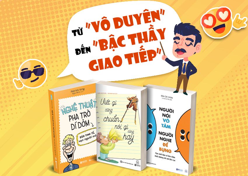 Combo Sách giao tiếp - Từ "Vô duyên" đến "Bậc thầy giao tiếp"
