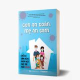 Con An Toàn Mẹ An Tâm – Chế Độ Sinh Hoạt Khoa Học Cho Trẻ Thời Covid