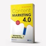 Content Marketing 4.0: Nội dung hay, bán bay kho hàng