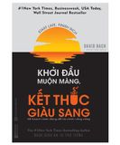 Khởi Đầu Muộn Màng Kết Thúc Giàu Sang - Kế Hoạch Hành Động Để Tài Chính Vững Vàng