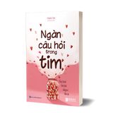 Ngàn câu hỏi trong tim: Sống thanh tâm tĩnh, sống vui tâm an