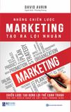 Những chiến lược marketing tạo ra lợi nhuận