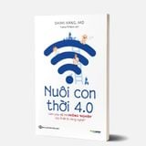 Nuôi Con 4.0 – Làm Thế Nào Để Trẻ Không Bị Nghiện Thiết Bị Công Nghệ?