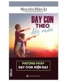 Dạy Con Theo Lối Mới - Phương Pháp Dạy Con Hiện Đại