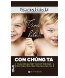 Tìm Hiểu Con Chúng Ta - Thấu Hiểu Những Đứa Trẻ