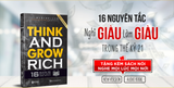 Think and Grow Rich: 16 Nguyên tắc nghĩ giàu làm giàu trong thế kỉ 21