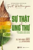 Sự thật về ung thư: Hiểu đúng, chữa đúng và phòng ngừa đúng