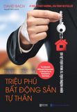 Triệu Phú Bất Động Sản Tư Thân: Định Hướng Đầu Tư Mua Đâu Lãi Đó