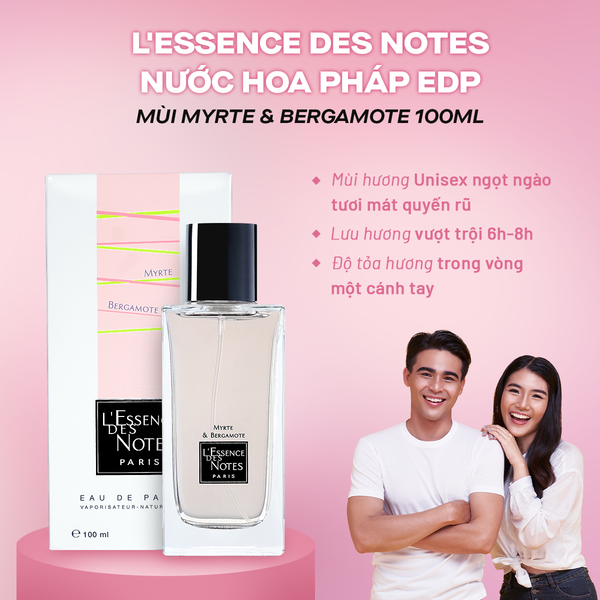 L'Essence des Notes Nước Hoa Pháp EDP Mùi Myrte & Bergamote 100ml