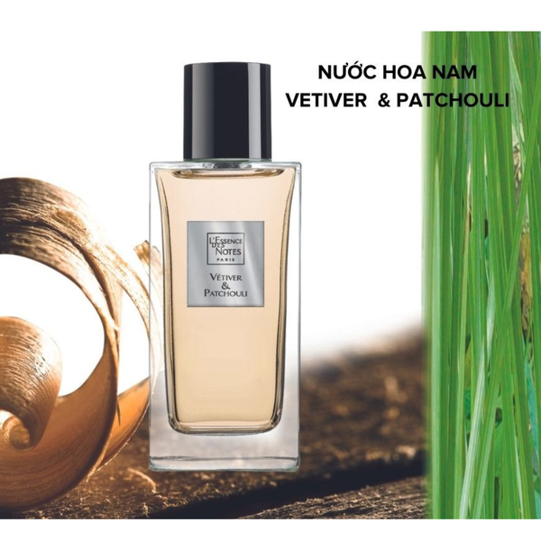 L'Essence des Notes Nước Hoa Pháp EDP Mùi Vetiver & Patchouli