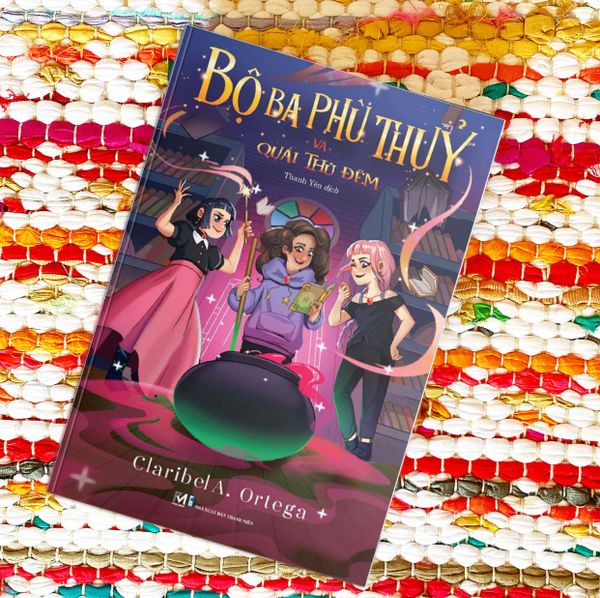 BỘ BA PHÙ THỦY VÀ QUÁI THÚ ĐÊM - Claribel A. Ortega