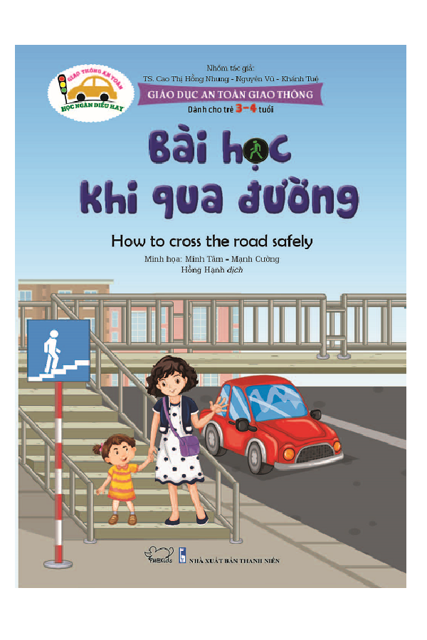 Giáo dục an toàn giao thông - Dành cho trẻ 3-4 tuổi - Bài học khi qua đường