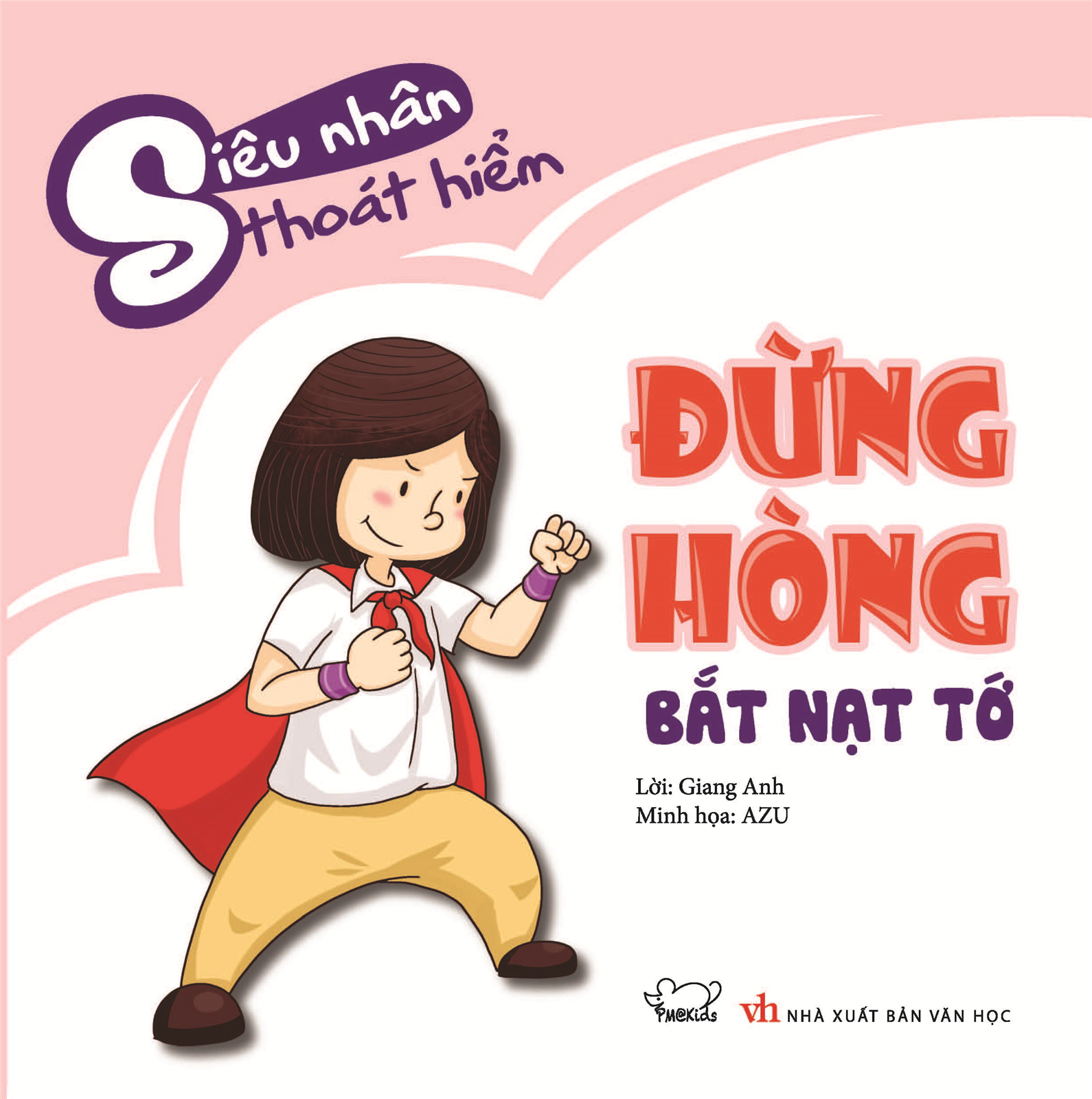 Siêu nhân thoát hiểm: Đừng hòng bắt nạt tớ (tái bản)