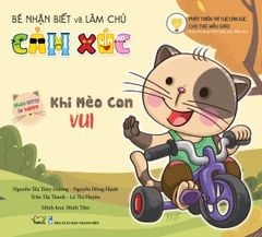  BÉ NHẬN BIẾT VÀ LÀM CHỦ CẢM XÚC  - KHI MÈO CON VUI 