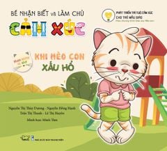  BÉ NHẬN BIẾT VÀ LÀM CHỦ CẢM XÚC  - KHI MÈO CON XẤU HỔ 