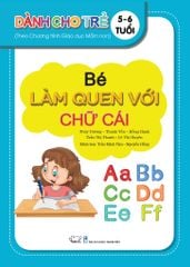  BÉ LÀM QUEN VỚI CHỮ CÁI_Dành cho trẻ 5 - 6 tuổi. 