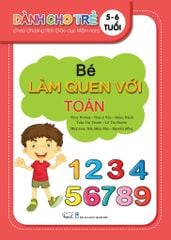  BÉ LÀM QUEN VỚI TOÁN_Dành cho trẻ 5 - 6 tuổi 