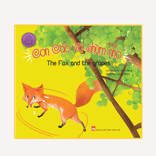 Ngụ ngôn song ngữ Anh - Việt: Con cáo và chùm nho (Tái bản)