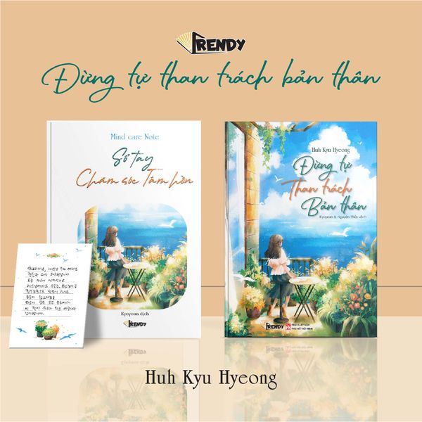 Sách Tâm Lý Chữa Lành - Đừng Tự Than Trách Bản Thân (Huh Kyu Hyeong)