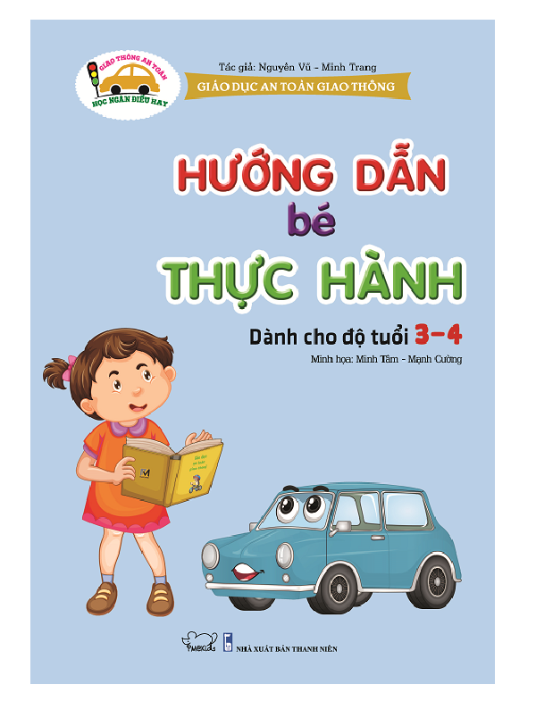 Giáo dục an toàn giao thông - Hướng dẫn bé thực hành - Dành cho trẻ 3-4 tuổi