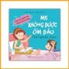 Bộ sách Con có cách rồi: Mẹ không được ốm đâu