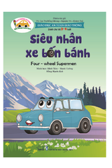 Giáo dục an toàn giao thông - Dành cho trẻ 3-4 tuổi - Siêu nhân xe bốn bánh 