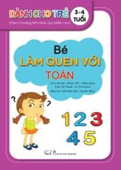  BÉ LÀM QUEN VỚI TOÁN_Dành cho trẻ 3 - 4 tuổi. 