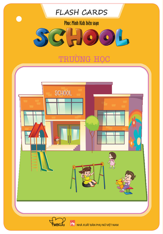  Flash Cards Anh - Việt: Chủ đề School - Trường học (Tái bản) 