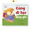 Sách Cho Bé - Cùng Đi Học Đúng Giờ Bộ Bé Ngoan Tới Trường (Phuc Minh Books)