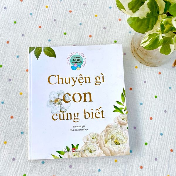 Sách thiếu nhi: Chuyện gì con cũng biết (Tủ sách Lời con muốn nói)