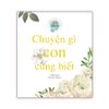 Sách thiếu nhi: Chuyện gì con cũng biết (Tủ sách Lời con muốn nói)