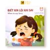 Sách Cho Bé - Kĩ Năng Trong Giao Tiếp: Biết Xin Lỗi Khi Sai Cho Bé 2-10 Tuổi Song Ngữ Anh - Việt