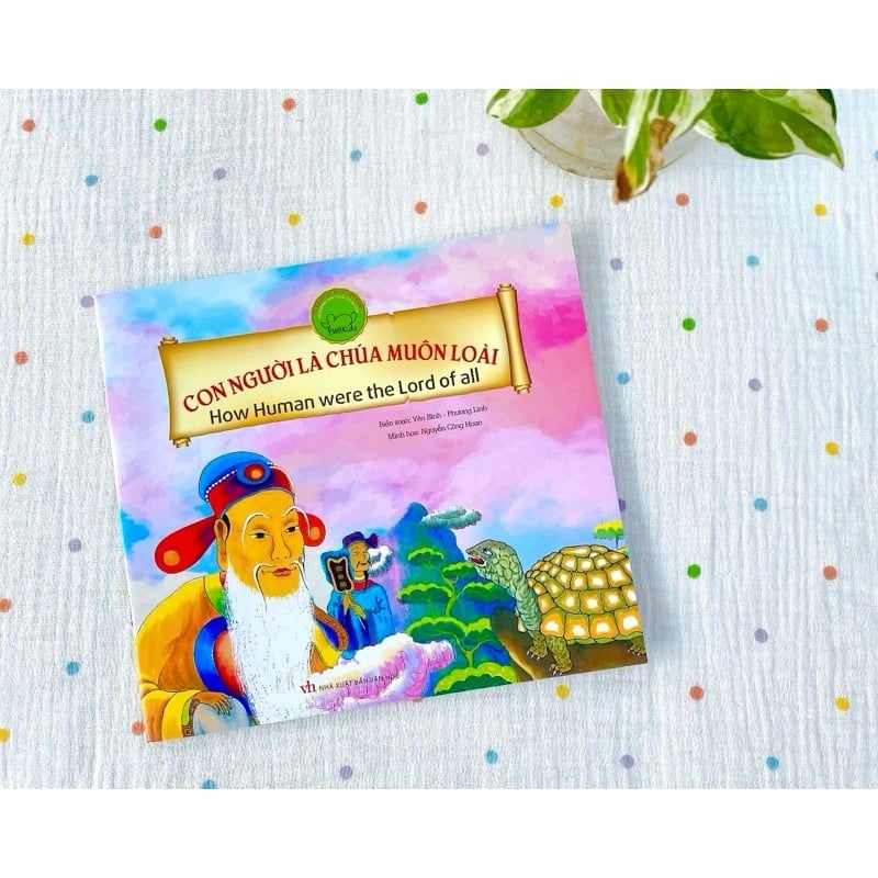 Truyện Cổ tích Việt Nam: Con người là chúa muôn loài (song ngữ Anh - Việt)