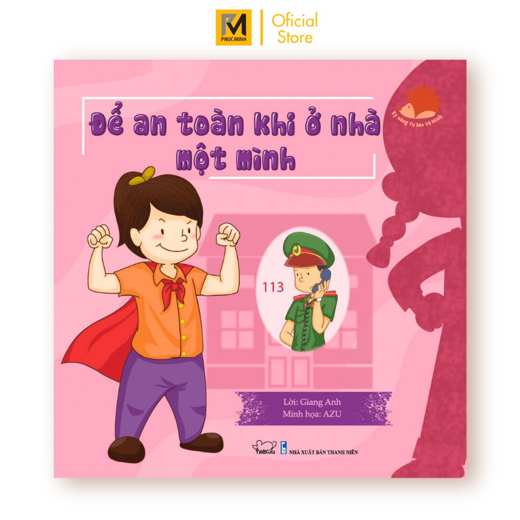 Sách Cho Bé - Để An Toàn Khi Ở Nhà Một Mình - Kĩ Năng Tự Bảo Vệ Mình - Phúc Minh Books