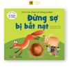Sách Cho Bé - Đừng Sợ Bị Bắt Nạt Bộ Bé Ngoan Tới Trường (Phuc Minh Books)