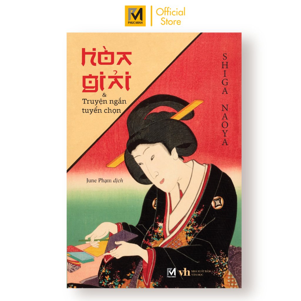 Sách Văn Học Kinh Điển - Hòa Giải Và Truyện Ngắn Tuyển Chọn (Shiga Naoya) - Phúc Minh Books