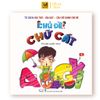 Sách Cho Bé - Thơ - Bài hát - Câu đố: Chủ đề Chữ cái - Cho trẻ mầm non 2-5 tuổi