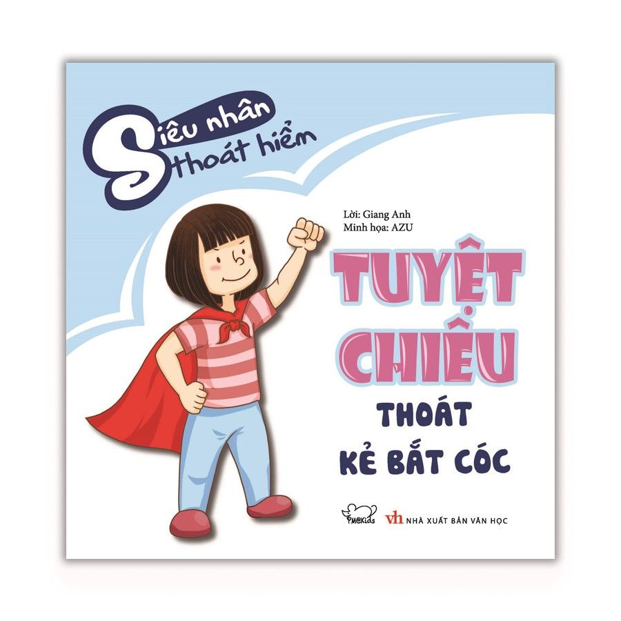 Sách Cho Bé - Siêu nhân thoát hiểm: Tuyệt chiêu thoát kẻ bắt cóc (tái bản)