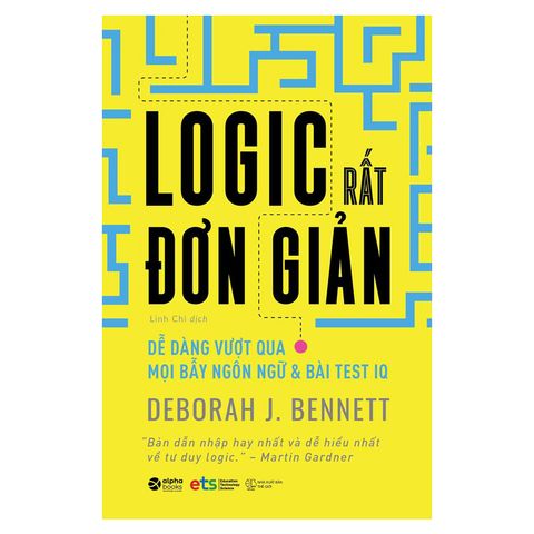 LOGIC RẤT ĐƠN GIẢN – Dễ dàng vượt qua mọi bẫy ngôn ngữ & bài test IQ