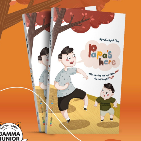 Papa's Here - Nhật ký cùng con học tiếng Anh của một ông bố Việt