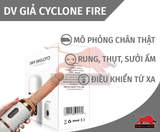  DV Giả Cyclone Fire - Có kèm điều khiển 